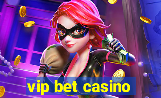 vip bet casino